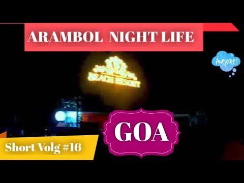 ARAMBOL BEACH NIGHT LIFE Goa Short Vlog #16