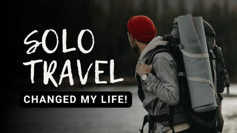 How Solo Travelling Changed My Life