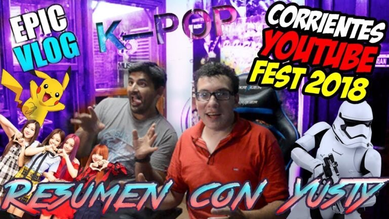 CORRIENTES YOUTUBE FEST 2018!!! RESUMEN ft. EL YUSTY